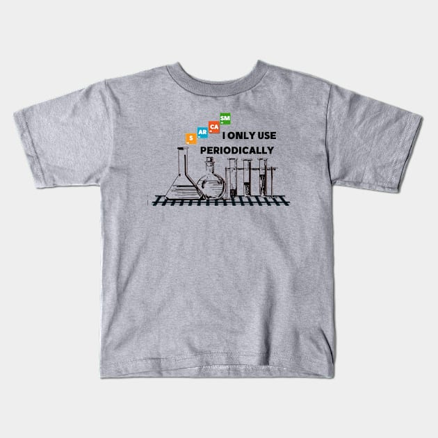 I only use SARCASM periodically design Kids T-Shirt by Mako Design 